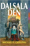 Dalsala Den, by Michael D. Griffiths cover pic
